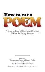 How to Eat a Poem: A Smorgasbord of Tasty and Delicious Poems for Young Readers hinta ja tiedot | Runokirjat | hobbyhall.fi