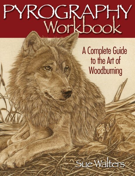 Pyrography Workbook: A Complete Guide to the Art of Woodburning hinta ja tiedot | Terveys- ja ravitsemuskirjat | hobbyhall.fi