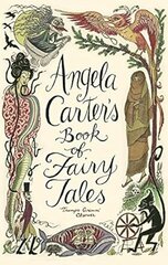 Angela Carter's Book Of Fairy Tales hinta ja tiedot | Fantasia- ja scifi-kirjallisuus | hobbyhall.fi