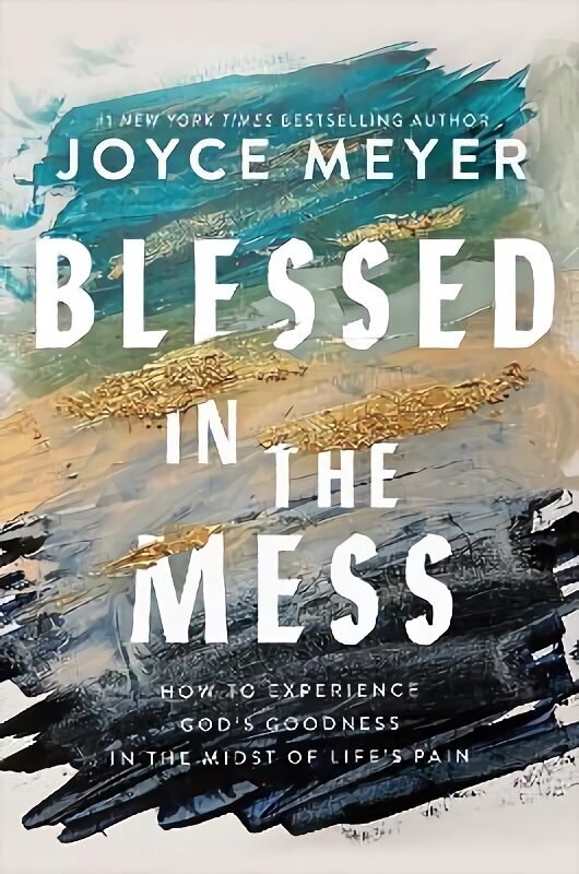 Blessed in the Mess: How to Experience Gods Goodness in the Midst of Lifes Pain hinta ja tiedot | Hengelliset kirjat ja teologia | hobbyhall.fi