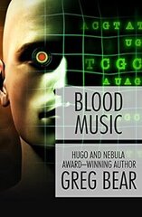 Blood Music hinta ja tiedot | Fantasia- ja scifi-kirjallisuus | hobbyhall.fi