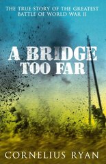 Bridge Too Far: The true story of the Battle of Arnhem hinta ja tiedot | Historiakirjat | hobbyhall.fi