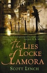 Lies of Locke Lamora: The deviously twisty fantasy adventure you will not want to put down hinta ja tiedot | Fantasia- ja scifi-kirjallisuus | hobbyhall.fi