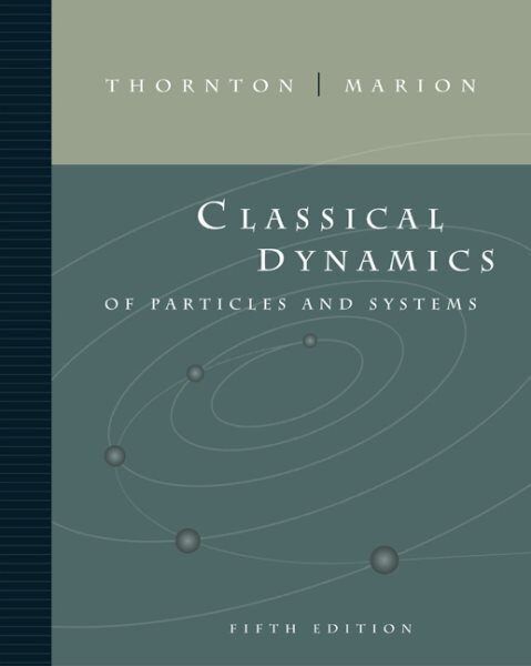 Classical Dynamics of Particles and Systems 5th Revised edition hinta ja tiedot | Lasten tietokirjat | hobbyhall.fi