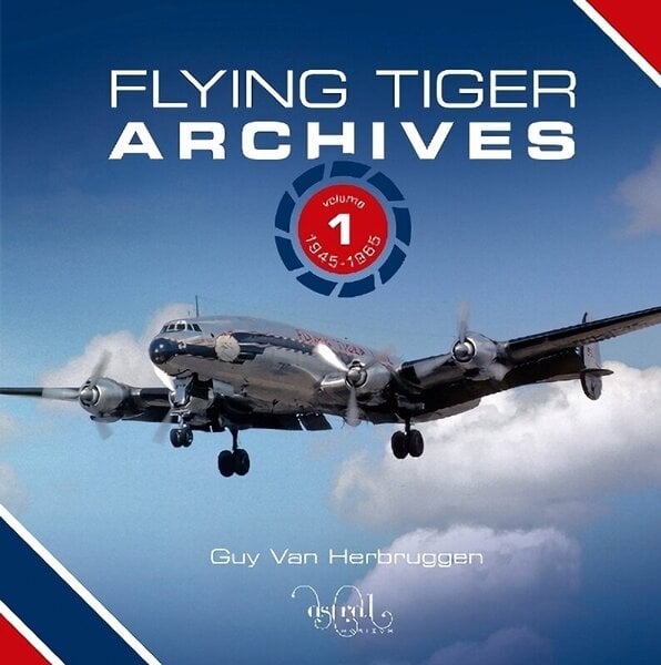 Flying Tiger Archives: Volume 1: 1945 to 1965 2023 Illustrated edition, 1