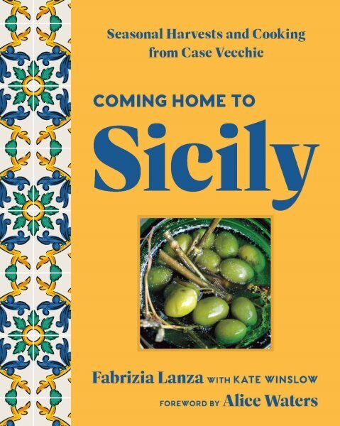 Coming Home to Sicily: Seasonal Harvests and Cooking from Case Vecchie hinta ja tiedot | Keittokirjat | hobbyhall.fi