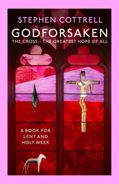 Godforsaken: The Cross - the greatest hope of all hinta ja tiedot | Hengelliset kirjat ja teologia | hobbyhall.fi