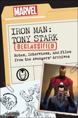 Iron Man: Tony Stark Declassified: Notes, Interviews, and Files from the Avengers' Archives hinta ja tiedot | Fantasia- ja scifi-kirjallisuus | hobbyhall.fi