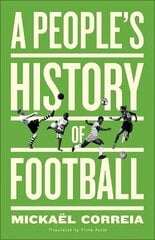 People's History of Football hinta ja tiedot | Terveys- ja ravitsemuskirjat | hobbyhall.fi