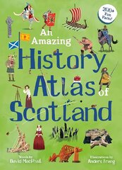 Amazing History Atlas of Scotland hinta ja tiedot | Nuortenkirjat | hobbyhall.fi