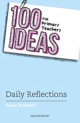 100 Ideas for Primary Teachers: Daily Reflections hinta ja tiedot | Yhteiskunnalliset kirjat | hobbyhall.fi