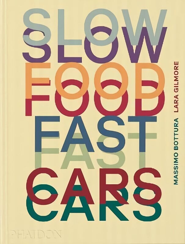 Slow Food, Fast Cars: Casa Maria Luigia - Stories and Recipes hinta ja tiedot | Keittokirjat | hobbyhall.fi