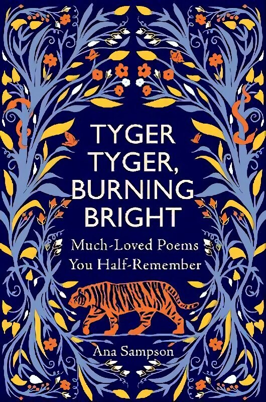 Tyger Tyger, Burning Bright: Much-Loved Poems You Half-Remember hinta ja tiedot | Runokirjat | hobbyhall.fi