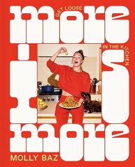 More Is More: Get Loose in the Kitchen: A Cookbook hinta ja tiedot | Keittokirjat | hobbyhall.fi