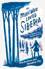 Man Who Loved Siberia hinta ja tiedot | Terveys- ja ravitsemuskirjat | hobbyhall.fi