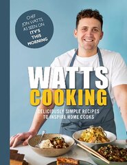 Watts Cooking: Deliciously simple recipes to inspire home cooks hinta ja tiedot | Keittokirjat | hobbyhall.fi