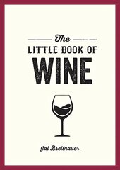 Little Book of Wine: A Pocket Guide to the Wonderful World of Wine Tasting, History, Culture, Trivia and More hinta ja tiedot | Keittokirjat | hobbyhall.fi