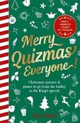 Merry Quizmas Everyone!: Christmas quizzes & games to go from the turkey to the Kings speech have an hilarious holiday spectacular! hinta ja tiedot | Terveys- ja ravitsemuskirjat | hobbyhall.fi