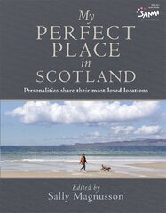 My Perfect Place in Scotland: Personalities share their most-loved locations hinta ja tiedot | Matkakirjat ja matkaoppaat | hobbyhall.fi