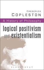 History of Philosophy Volume 11: Logical Postivism and Existentialism hinta ja tiedot | Historiakirjat | hobbyhall.fi