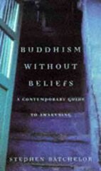 Buddhism without Beliefs New edition hinta ja tiedot | Hengelliset kirjat ja teologia | hobbyhall.fi