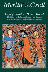 Merlin and the Grail: Joseph of Arimathea, Merlin, Perceval: The Trilogy of Arthurian Prose Romances attributed to Robert de Boron hinta ja tiedot | Novellit | hobbyhall.fi