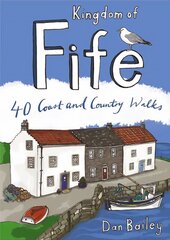 Kingdom of Fife: 40 Coast and Country Walks hinta ja tiedot | Terveys- ja ravitsemuskirjat | hobbyhall.fi