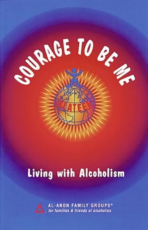 Courage To Be Me: Living with Alcoholism hinta ja tiedot | Yhteiskunnalliset kirjat | hobbyhall.fi