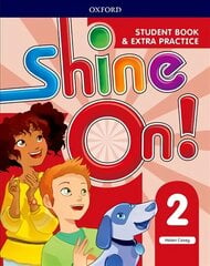 Shine On!: Level 2: Student Book with Extra Practice hinta ja tiedot | Vieraiden kielten oppimateriaalit | hobbyhall.fi