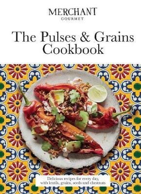 Pulses & Grains Cookbook: Delicious Recipes for Every Day, with Lentils, Grains, Seeds and Chestnuts hinta ja tiedot | Keittokirjat | hobbyhall.fi