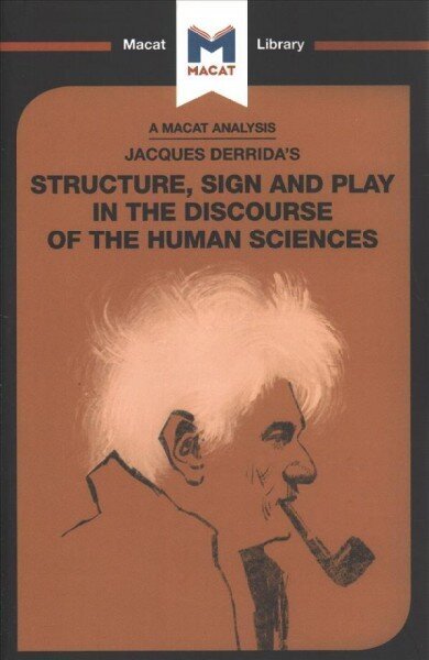 Analysis of Jacques Derrida's Structure, Sign, and Play in the Discourse of the Human Sciences hinta ja tiedot | Historiakirjat | hobbyhall.fi