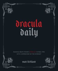 Dracula Daily: Reading Bram Stoker's Dracula in Real Time With Commentary by the Internet hinta ja tiedot | Fantasia- ja scifi-kirjallisuus | hobbyhall.fi