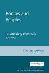 Princes and Peoples: France and the British Isles 1620-1714 - an Anthology of Primary Sources hinta ja tiedot | Historiakirjat | hobbyhall.fi