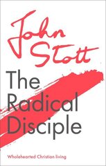 Radical Disciple: Wholehearted Christian Living hinta ja tiedot | Hengelliset kirjat ja teologia | hobbyhall.fi