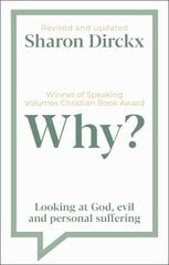 Why?: Looking at God, Evil & Personal Suffering hinta ja tiedot | Hengelliset kirjat ja teologia | hobbyhall.fi