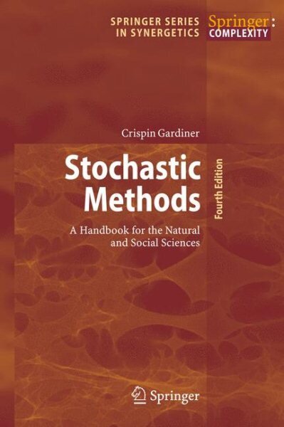 Stochastic Methods: A Handbook for the Natural and Social Sciences 4th ed. 2009 hinta ja tiedot | Talouskirjat | hobbyhall.fi