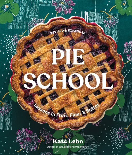 Pie School: Lessons in Fruit, Flour & Butter hinta ja tiedot | Keittokirjat | hobbyhall.fi