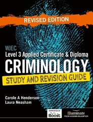 WJEC Level 3 Applied Certificate & Diploma Criminology: Study and Revision Guide - Revised Edition hinta ja tiedot | Nuortenkirjat | hobbyhall.fi