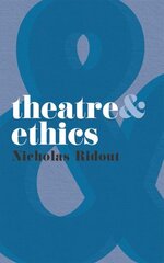 Theatre and Ethics hinta ja tiedot | Historiakirjat | hobbyhall.fi