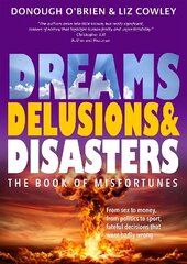 Dreams, Delusions & Disasters: The Book of Misfortunes hinta ja tiedot | Historiakirjat | hobbyhall.fi