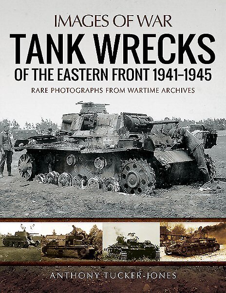 Tank Wrecks of the Eastern Front 1941 - 1945 hinta ja tiedot | Yhteiskunnalliset kirjat | hobbyhall.fi