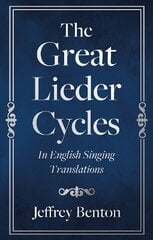 Great Lieder Cycles In English Singing Translations hinta ja tiedot | Taidekirjat | hobbyhall.fi