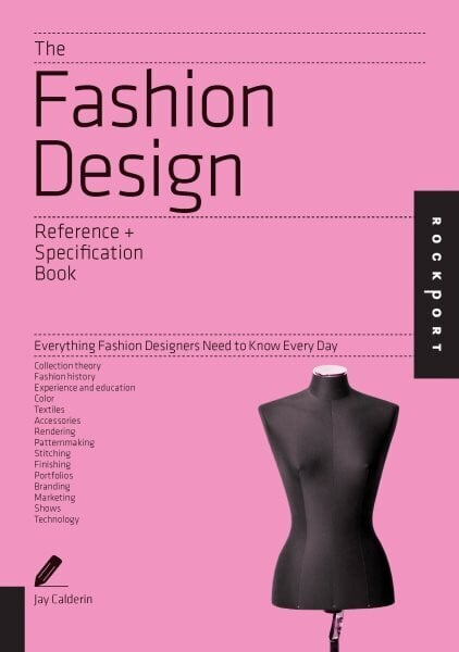 Fashion Design Reference & Specification Book: Everything Fashion Designers Need to Know Every Day hinta ja tiedot | Taidekirjat | hobbyhall.fi