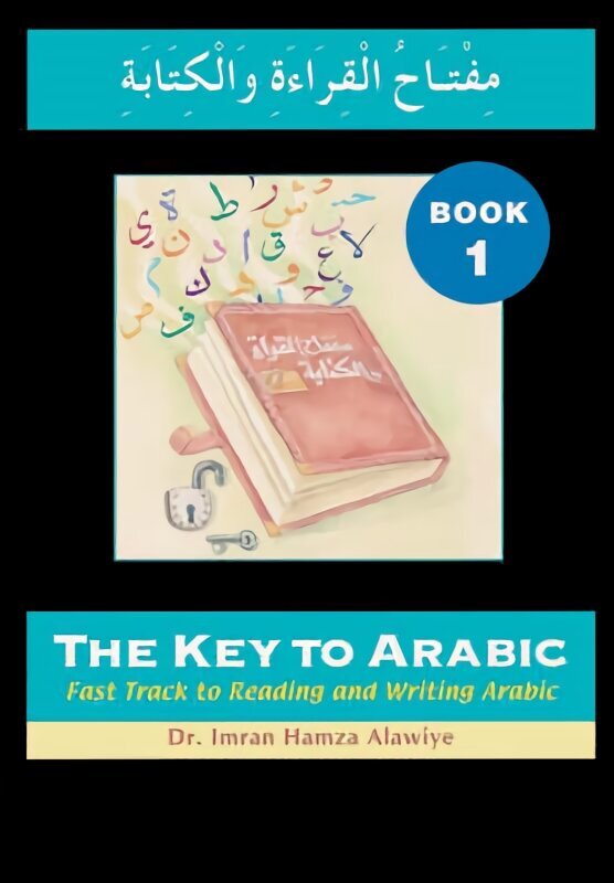 Key to Arabic: Fast Track to Reading and Writing Arabic, Bk. 1 hinta ja tiedot | Vieraiden kielten oppimateriaalit | hobbyhall.fi