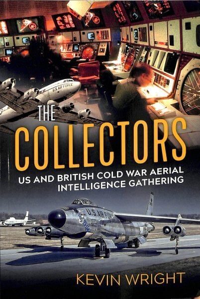 Collectors: Us and British Cold War Aerial Intelligence Gathering hinta ja tiedot | Historiakirjat | hobbyhall.fi