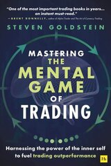 Mastering the Mental Game of Trading: Harnessing the power of the inner self to fuel trading outperformance hinta ja tiedot | Talouskirjat | hobbyhall.fi