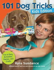 101 Dog Tricks (Kids Edition): Fun and Easy Activities, Games, and Crafts hinta ja tiedot | Terveys- ja ravitsemuskirjat | hobbyhall.fi