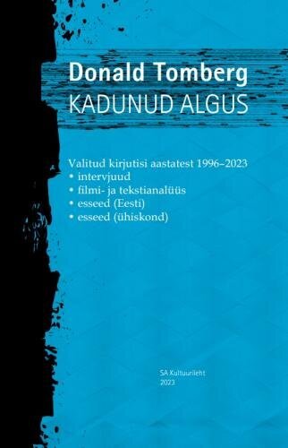 KADUNUD ALGUS: Valitud kirjutisi aastatest 1996–2023 hinta ja tiedot | Yhteiskunnalliset kirjat | hobbyhall.fi