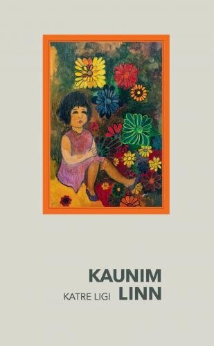 Kaunim linn: 1968-1973 hinta ja tiedot | Klassikkokirjat | hobbyhall.fi