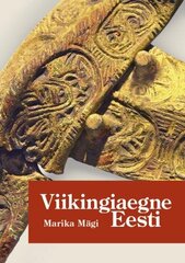 Viikingiaegne Eesti: Maa, asjad ja inimesed ajastu risttuultes hinta ja tiedot | Historiakirjat | hobbyhall.fi